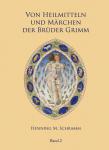 Henning M. Schramm: Von Heilmitteln und Märchen der Gebrüder Grimm  (Band 2)